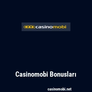 Casinomobi Bonusları
